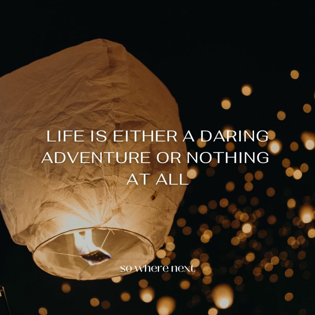 travel quote - Life is either a daring adventure or nothing at all. 